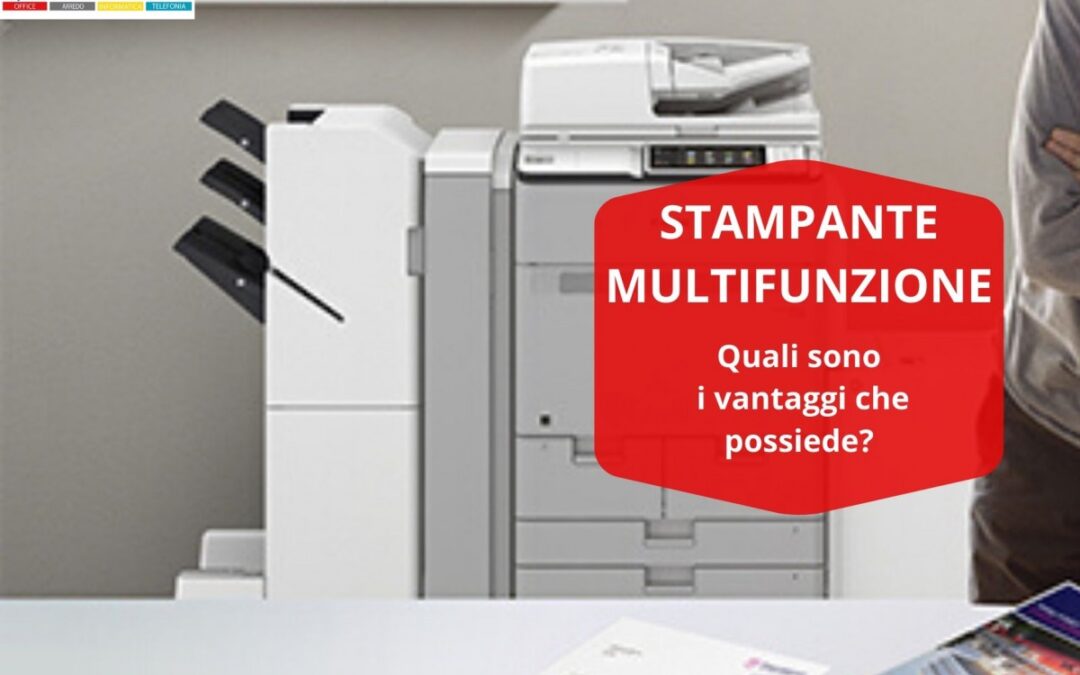 Stampante multifunzione: quali sono i vantaggi?