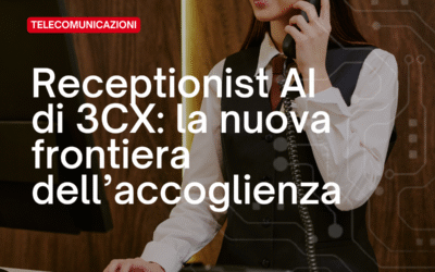 Receptionist Virtuale per Aziende: Come Funziona la Soluzione AI di 3CX